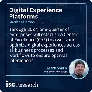 Through 2027, one-quarter of enterprises will establish a Center of Excellence (CoE) to assess and optimize digital experiences across all business processes and workflows to ensure optimal interactions. 
