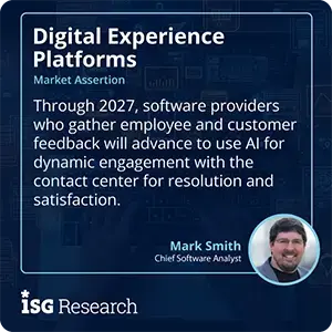 Through 2027, software providers who gather employee and customer feedback will advance to use AI for dynamic engagement with the contact center for resolution and satisfaction.