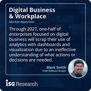Through 2027, one-half of enterprises focused on digital business will scrap their use of analytics with dashboards and visualization due to an ineffective understanding of what actions or decisions are needed.