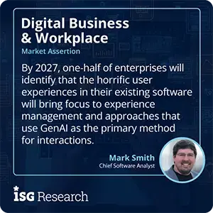 By 2027, one-half of enterprises will identify that the horrific user experiences in their existing software will bring focus to experience management and approaches that use GenAI as the primary method for interactions.