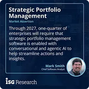 Through 2027, one-quarter of enterprises will require that strategic portfolio management software is enabled with conversational and agentic AI to help streamline actions and insights.