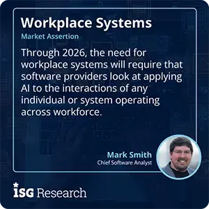 Through 2026, the need for workplace systems will require that software providers look at applying AI to the interactions of any individual or system operating across workforce.